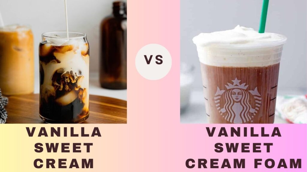 Vanilla Sweet Cream Vs Vanilla Sweet Cream Foam